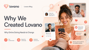 Why We Created Lovano — and Why Online Dating Needs to Change